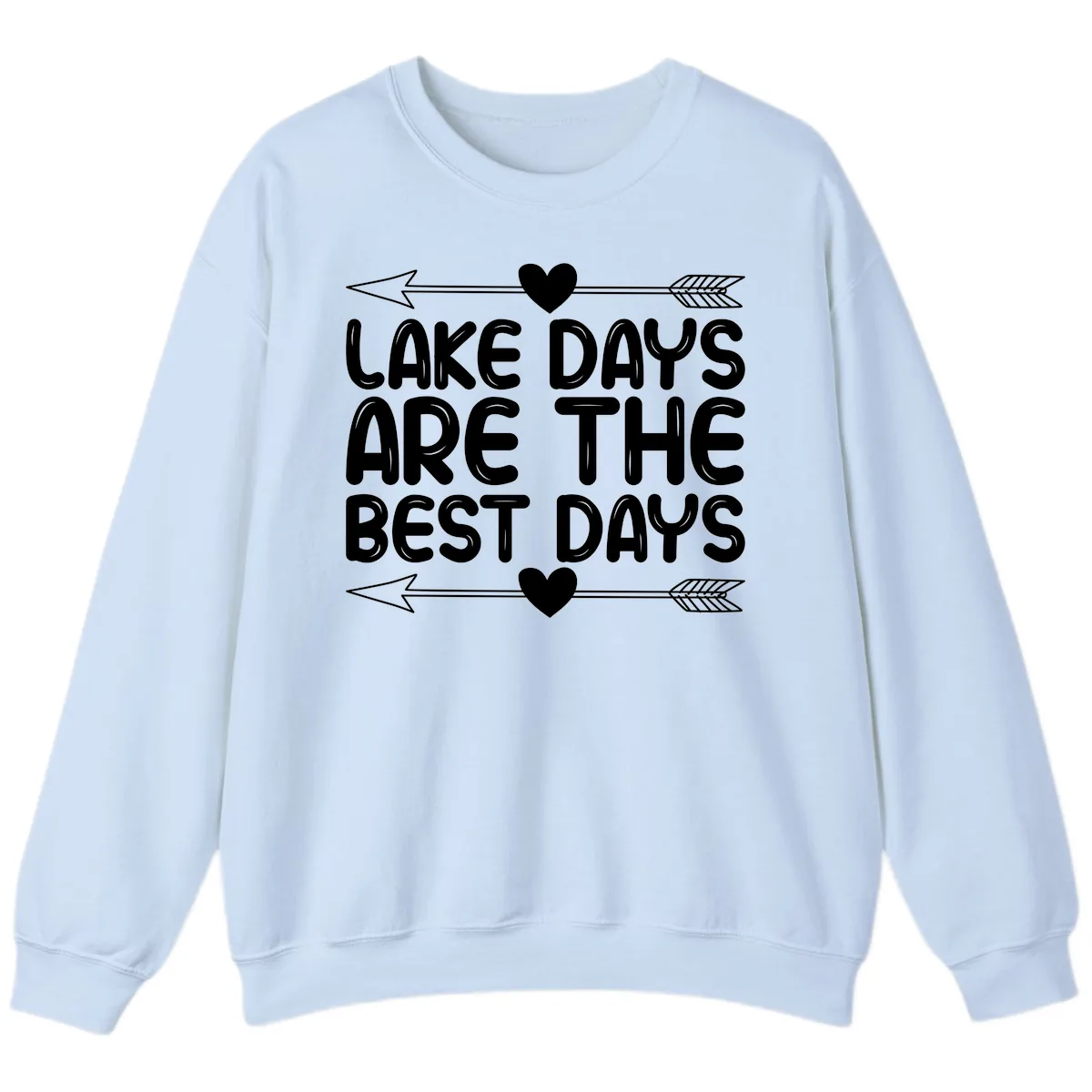 Lake Days Are The Best Days Sweatshirt in Light Blue