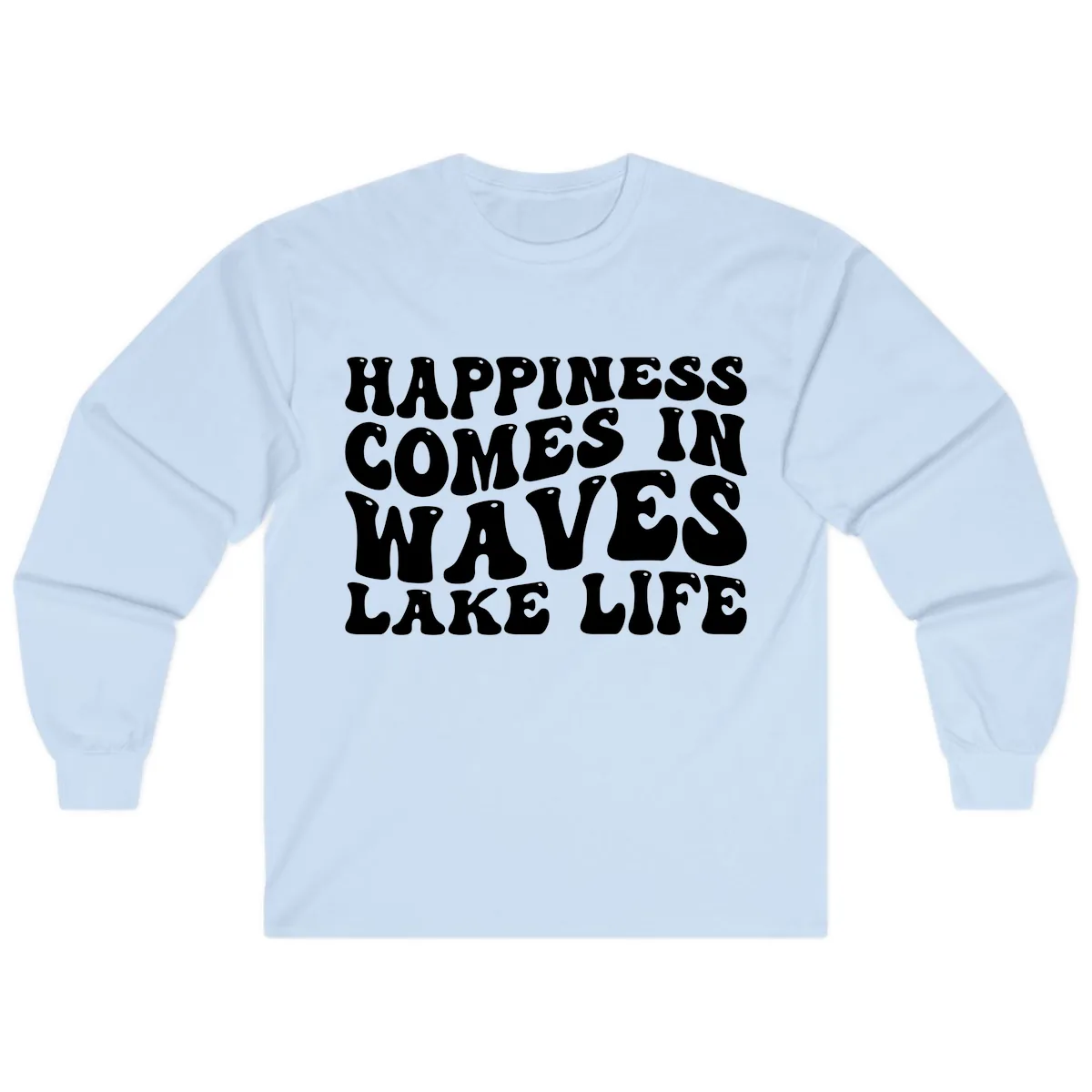 Happiness Comes In Waves Lake Life Long Sleeve in Light Blue