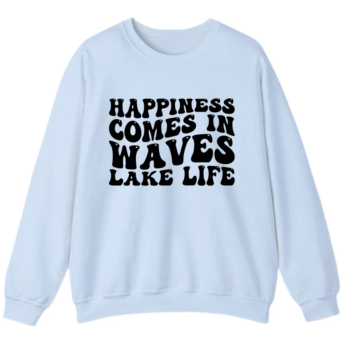Happiness Comes In Waves Lake Life Sweatshirt in Light Blue