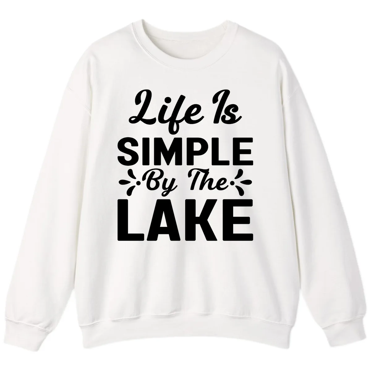 Life Is Simple By The Lake Sweatshirt in White
