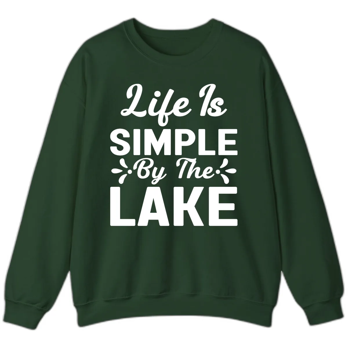 Life Is Simple By The Lake Sweatshirt in Forest Green