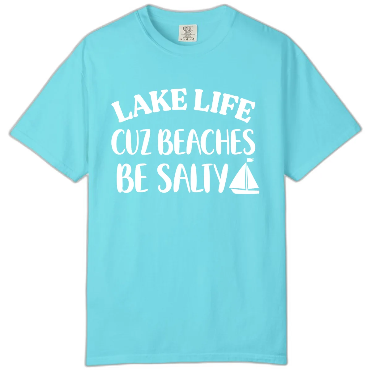 Lake Life Cuz Beaches Be Salty Design Comfort Color in Lagoon Blue