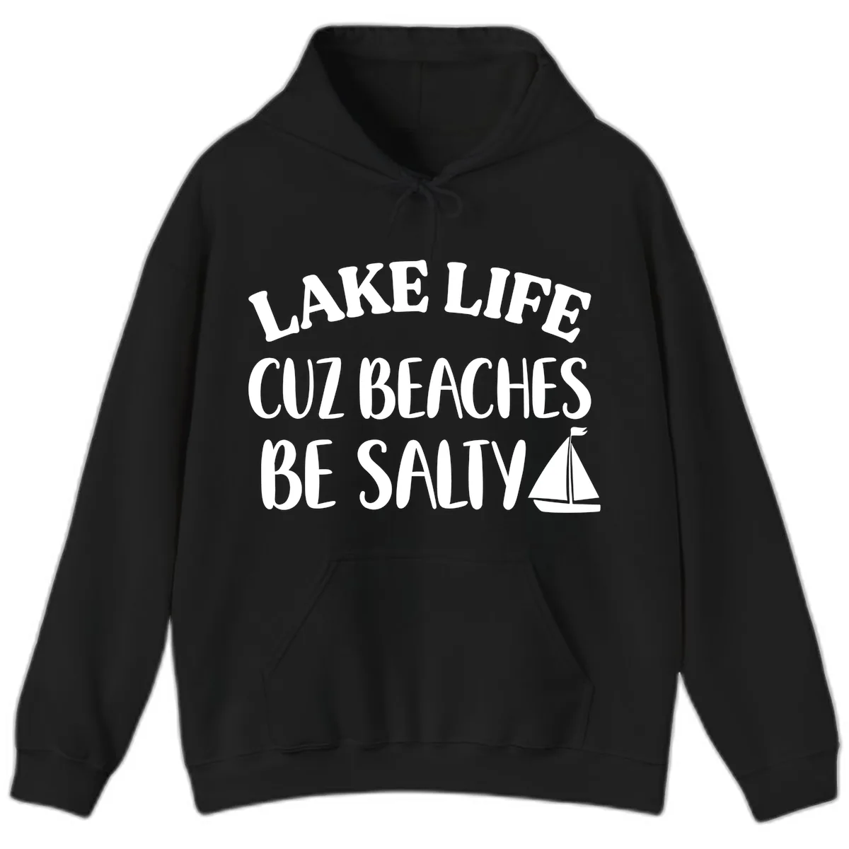 Lake Life Cuz Beaches Be Salty Design Hoodie in Black