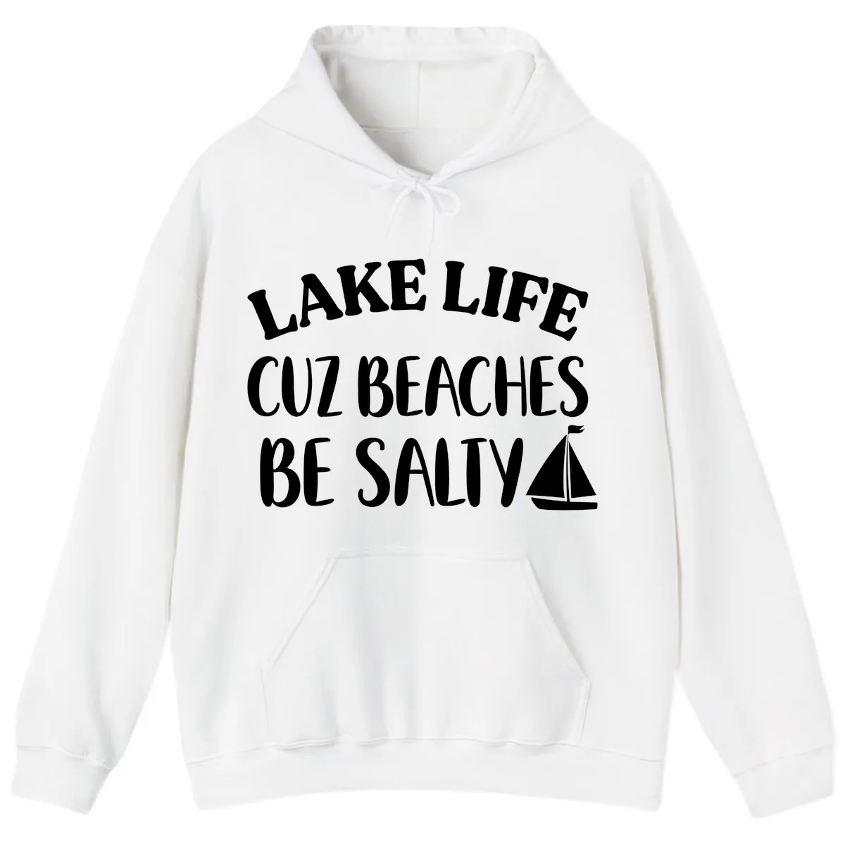 Lake Life Cuz Beaches Be Salty Design Hoodie in White