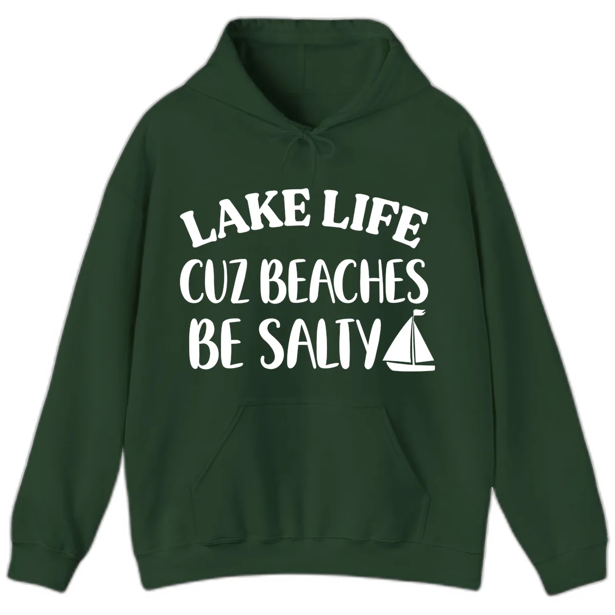 Lake Life Cuz Beaches Be Salty Design Hoodie in Forest Green