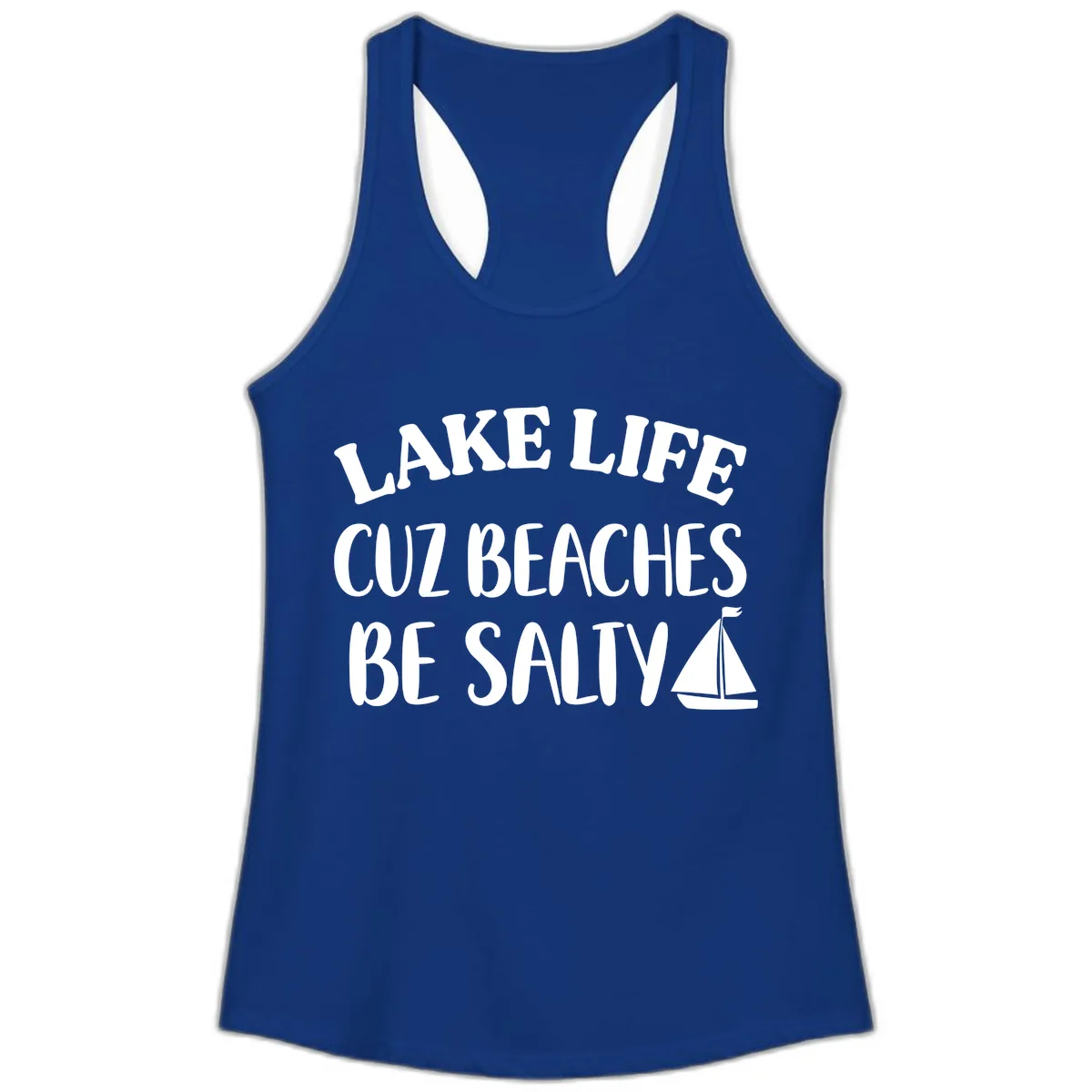 Lake Life Cuz Beaches Be Salty Design Ladies Tank in Solid Royal