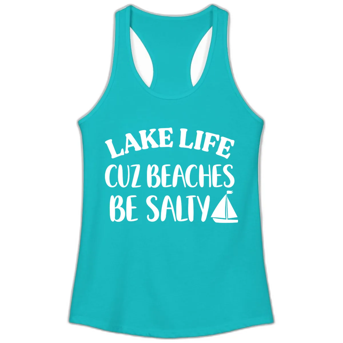 Lake Life Cuz Beaches Be Salty Design Ladies Tank in Tahiti Blue