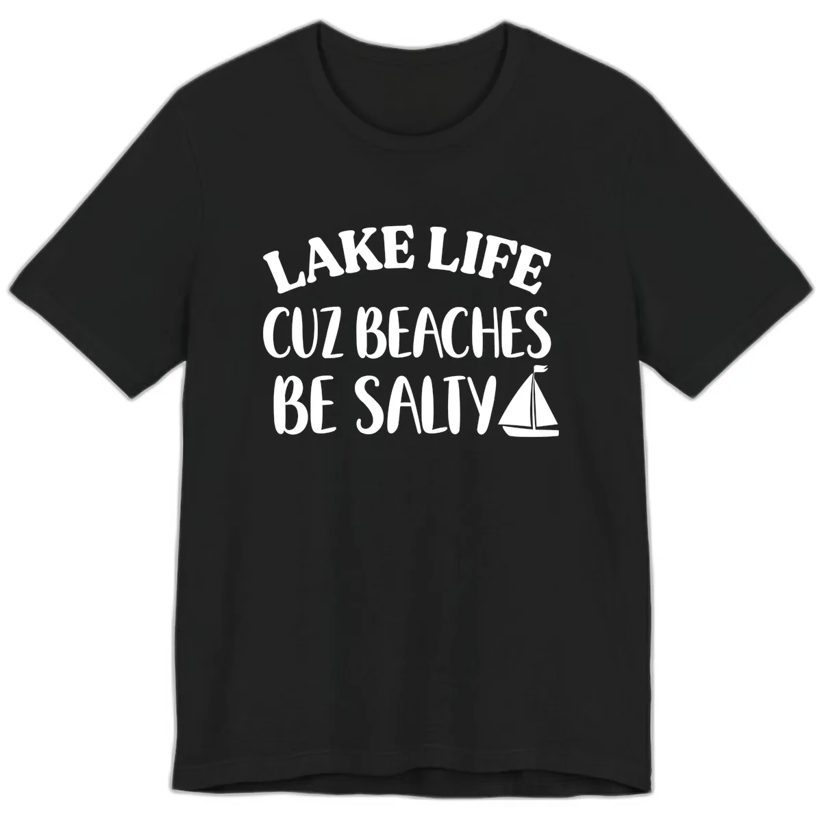 Lake Life Cuz Beaches Be Salty Design Premium T-Shirt in Black