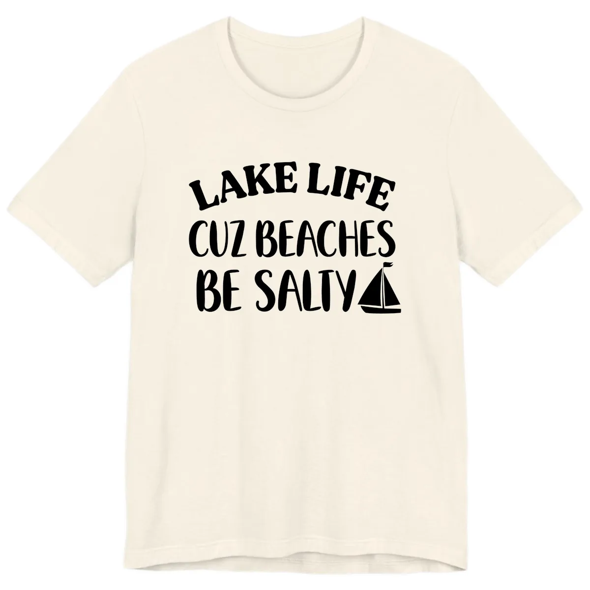 Lake Life Cuz Beaches Be Salty Design Premium T-Shirt in Natural