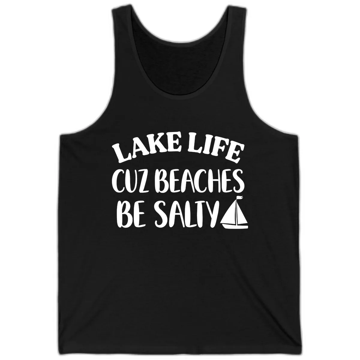 Lake Life Cuz Beaches Be Salty Design Tank in Black