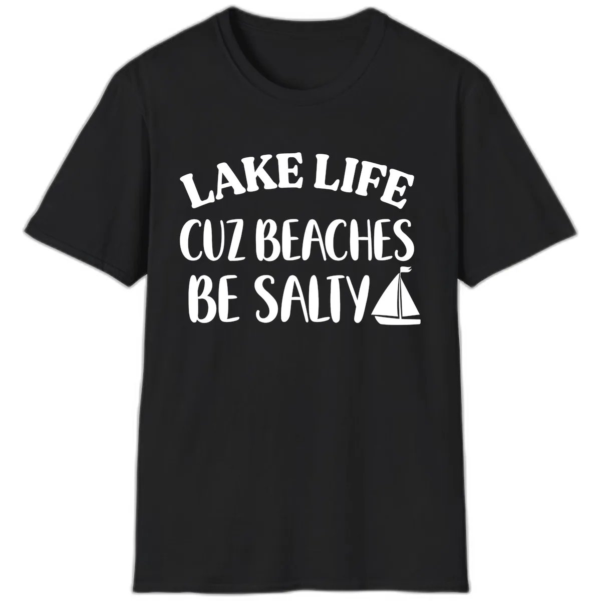 Lake Life Cuz Beaches Be Salty Design T-Shirt in Black