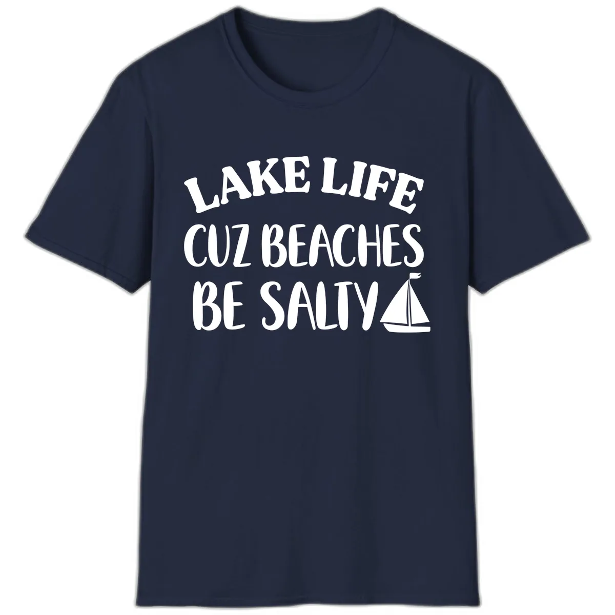 Lake Life Cuz Beaches Be Salty Design T-Shirt in Navy