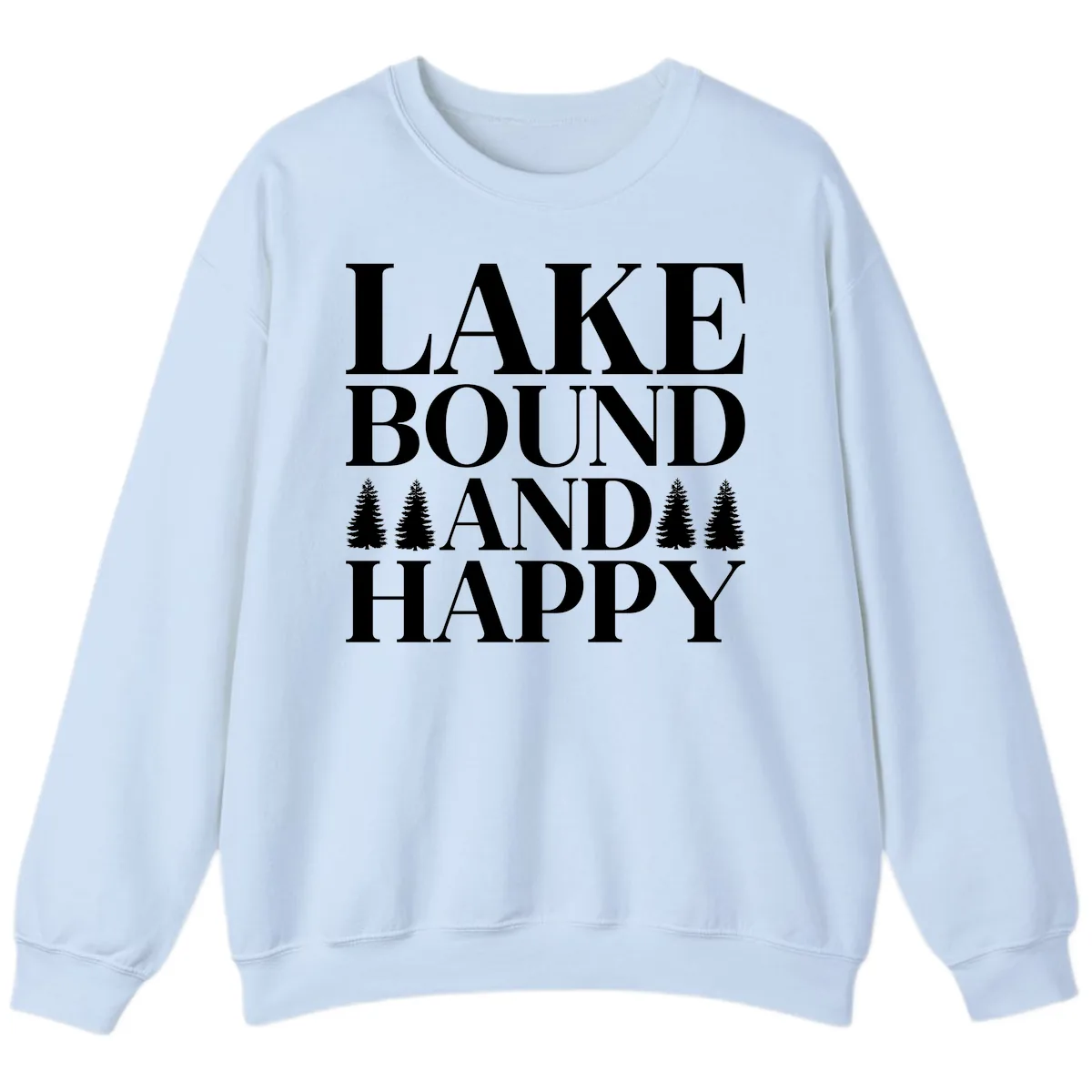 Lake Bound And Happy Design Sweatshirt in Light Blue