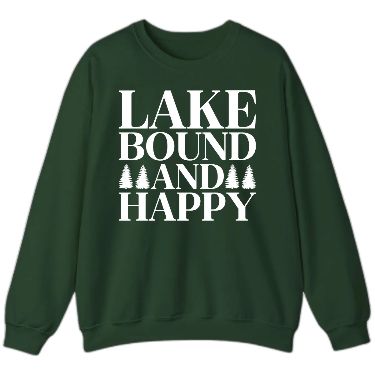 Lake Bound And Happy Design Sweatshirt in Forest Green