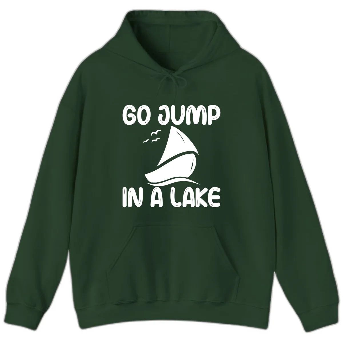 Go Jump In A Lake Sailboat Hoodie in Forest Green