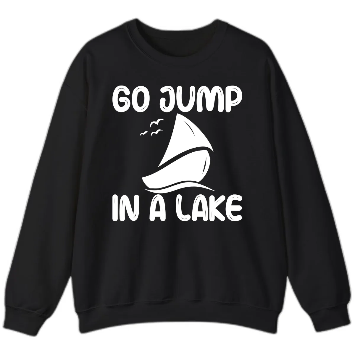 Go Jump In A Lake Sailboat Sweatshirt in Black