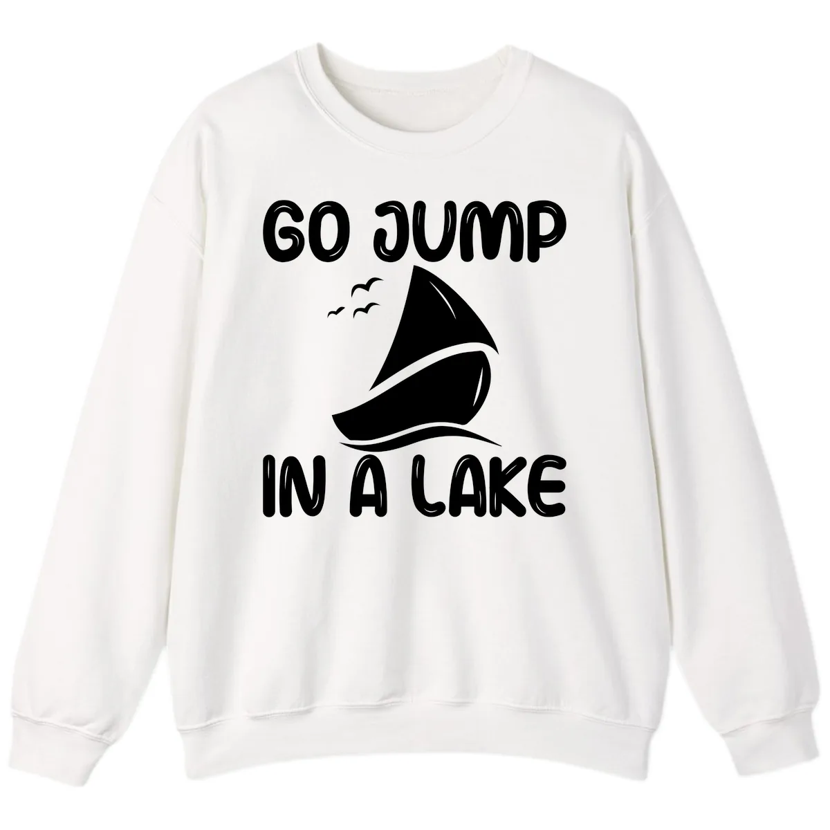 Go Jump In A Lake Sailboat Sweatshirt in White