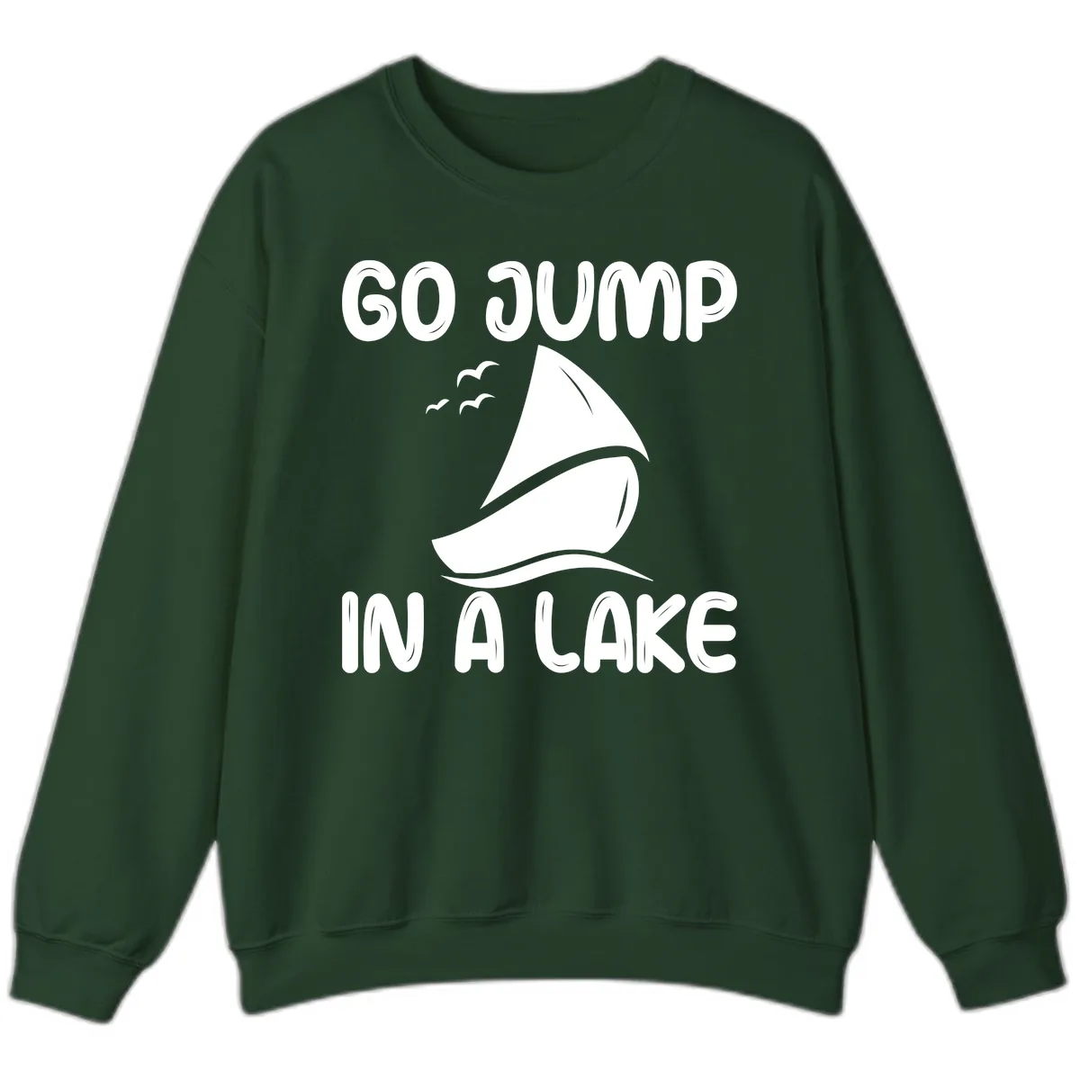 Go Jump In A Lake Sailboat Sweatshirt in Forest Green