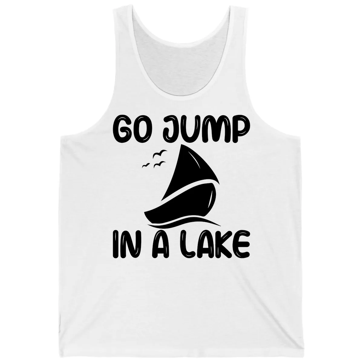 Go Jump In A Lake Sailboat Tank in White