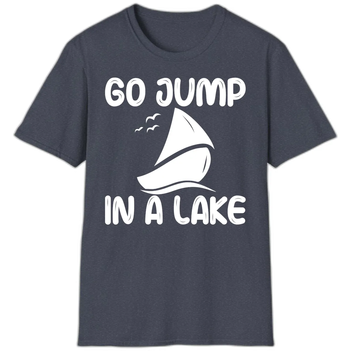 Go Jump In A Lake Sailboat T-Shirt in Heather Navy