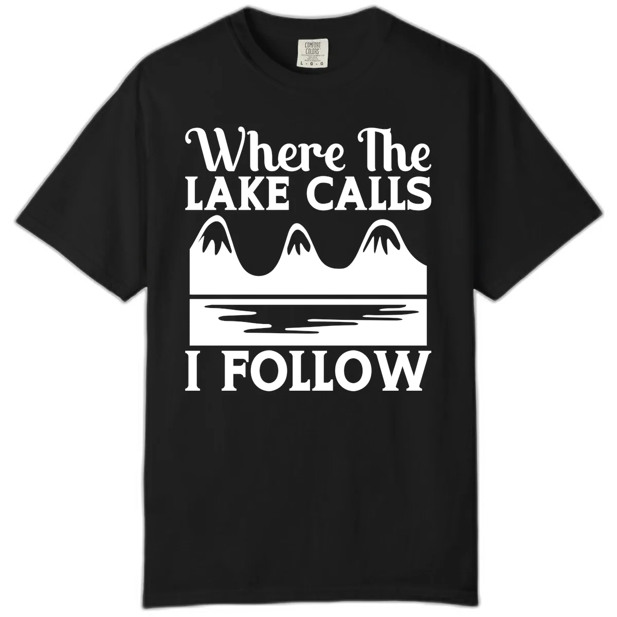 Where The Lake Calls I Follow Design Comfort Color in Black