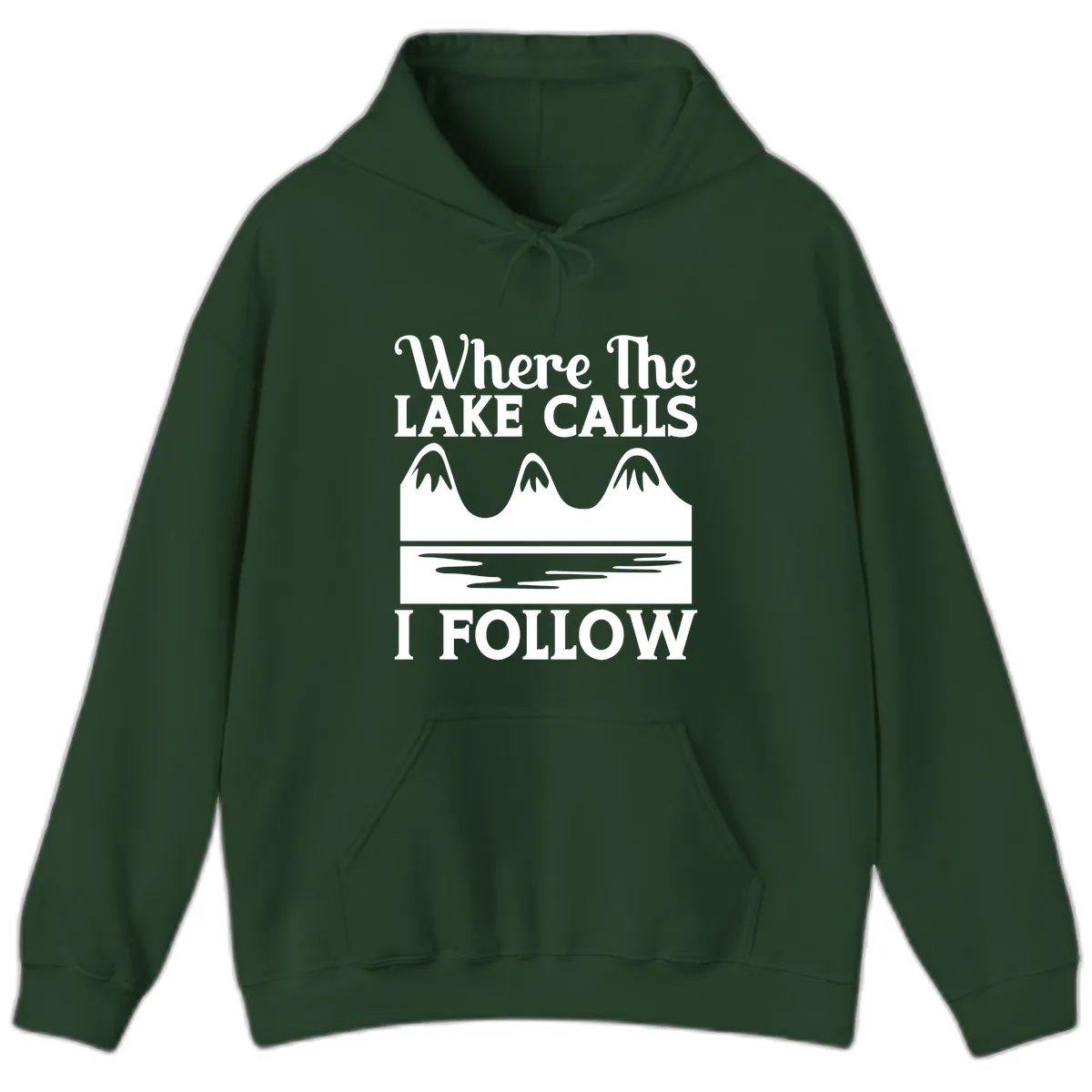 Where The Lake Calls I Follow Design Hoodie in Forest Green