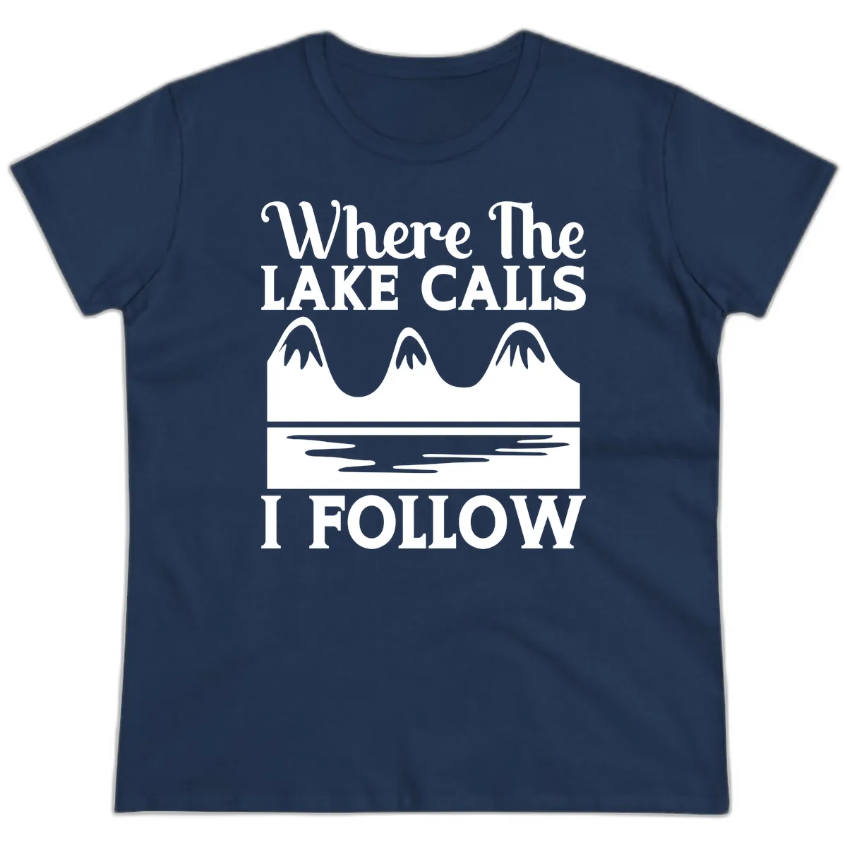 Where The Lake Calls I Follow Design Ladies Tee in Navy