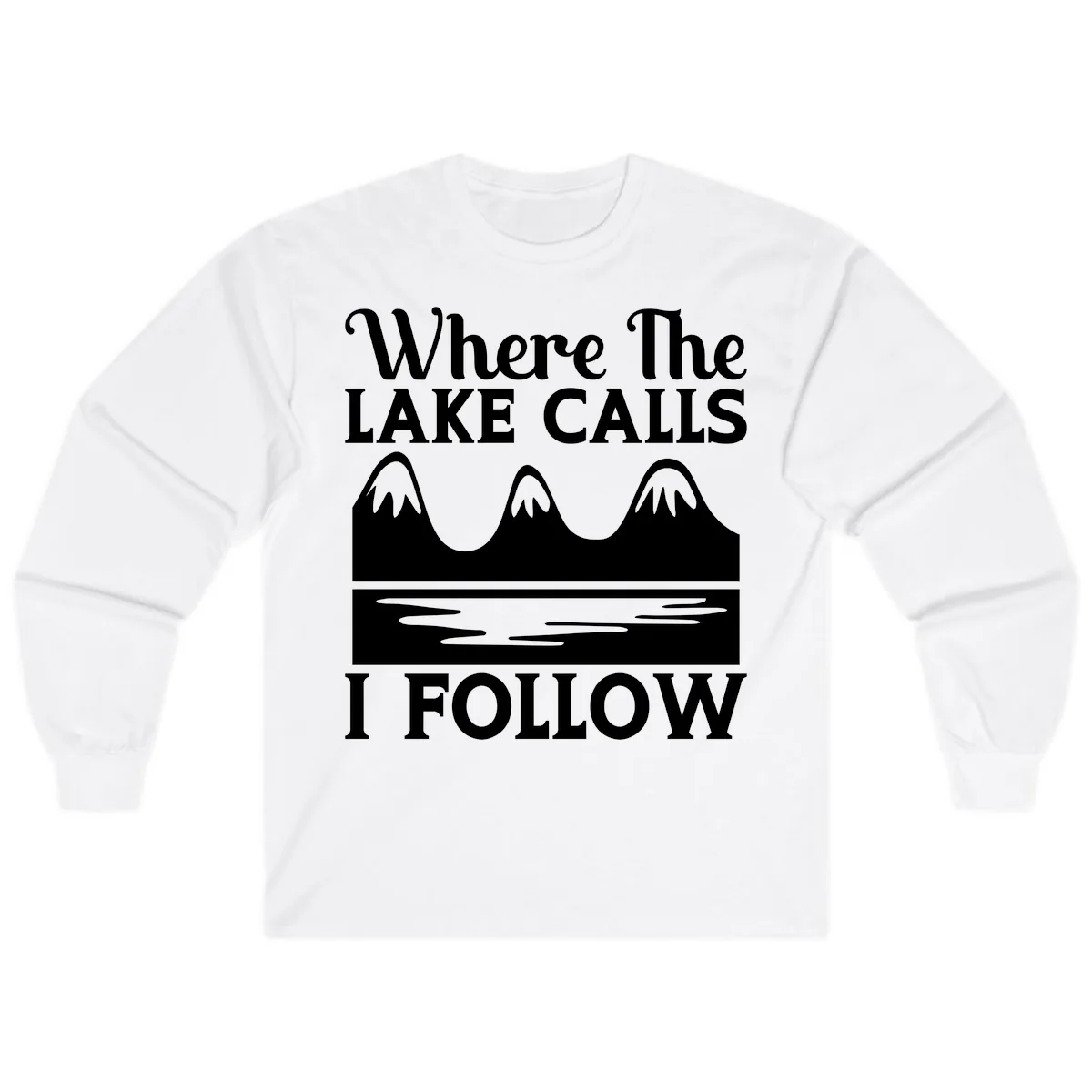 Where The Lake Calls I Follow Design Long Sleeve in White