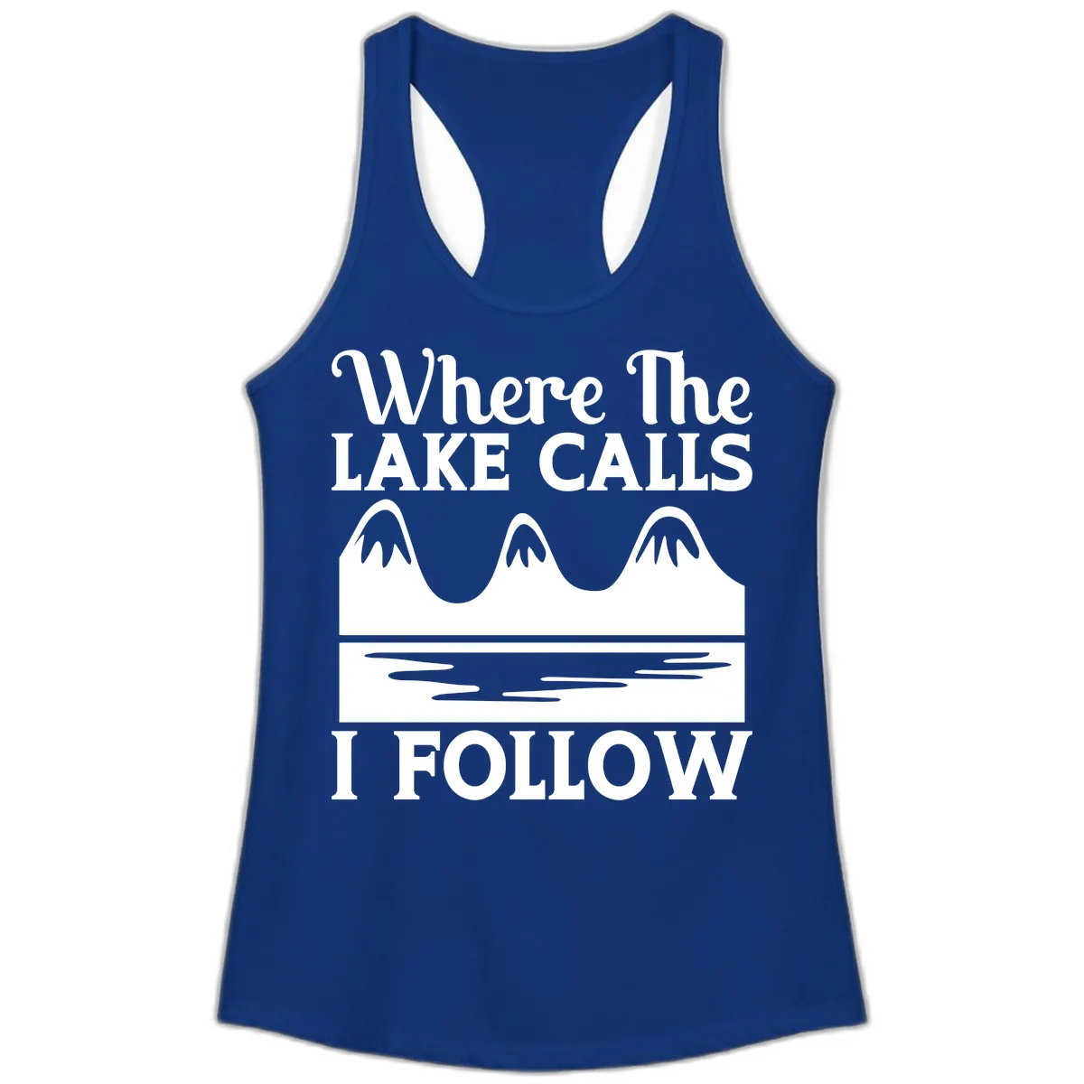 Where The Lake Calls I Follow Design Ladies Tank in Solid Royal