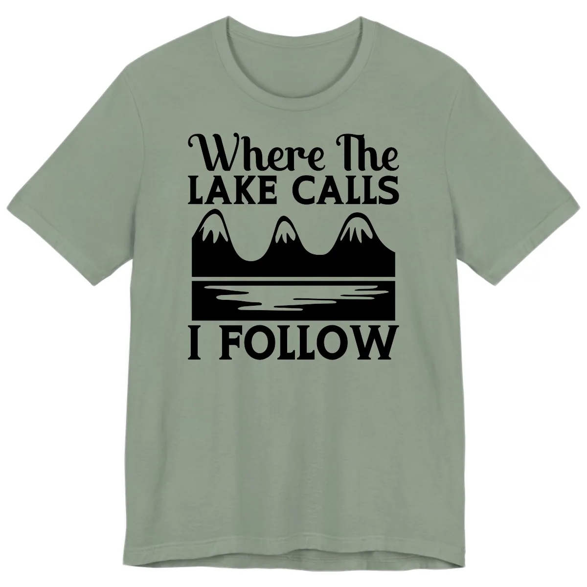 Where The Lake Calls I Follow Design Premium T-Shirt in Sage