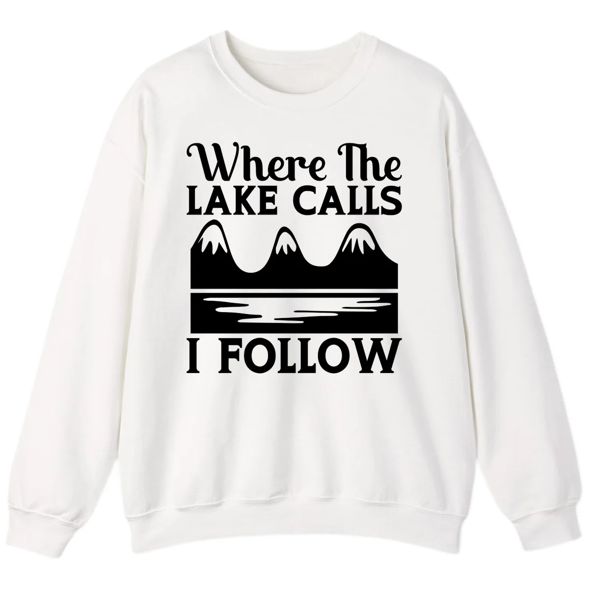 Where The Lake Calls I Follow Design Sweatshirt in White
