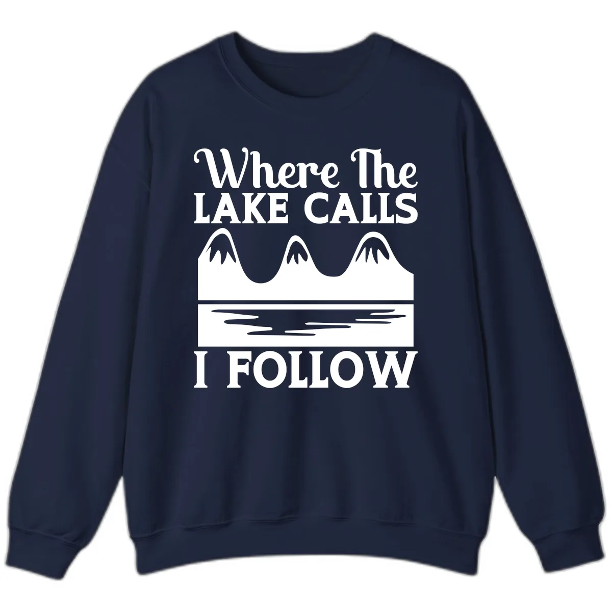 Where The Lake Calls I Follow Design Sweatshirt in Navy
