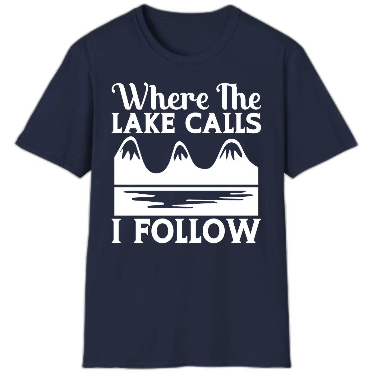 Where The Lake Calls I Follow Design T-Shirt in Navy