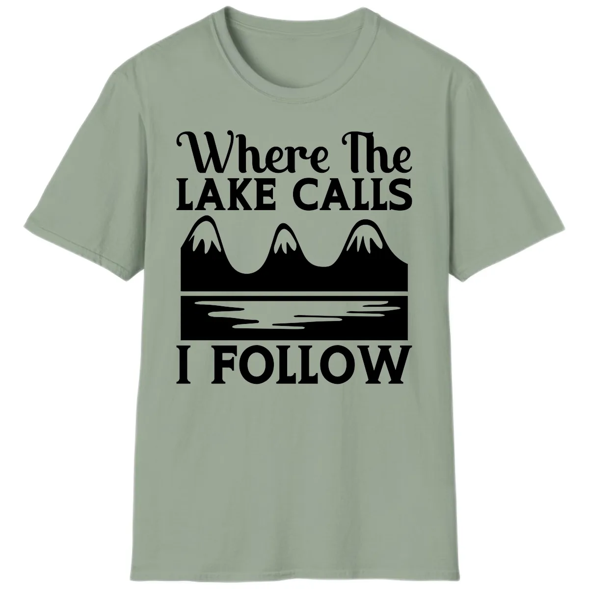 Where The Lake Calls I Follow Design T-Shirt in Sage