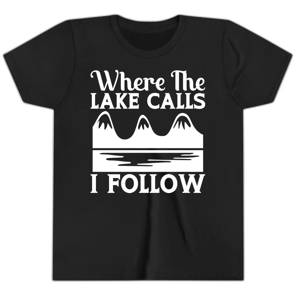 Where The Lake Calls I Follow Design Youth T-Shirt in Black