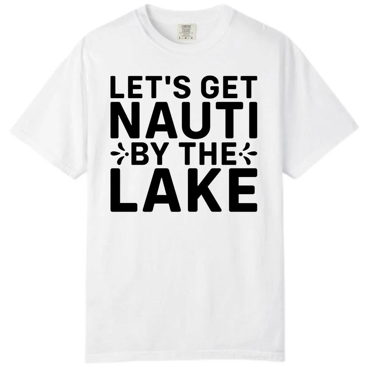 Let's Get Nauti By The Lake Design Comfort Color in White