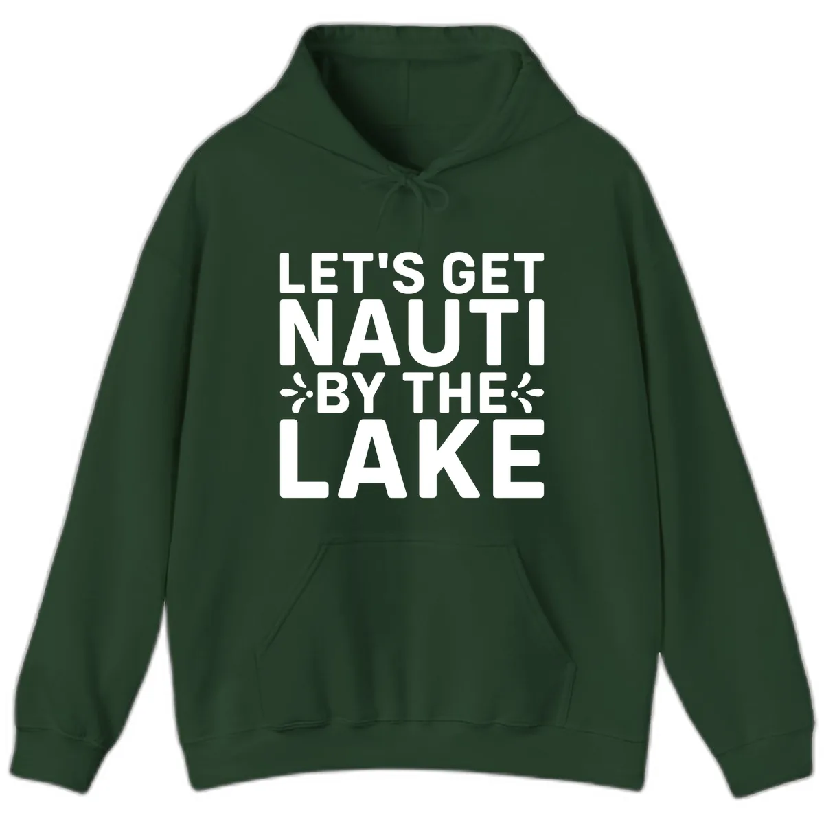 Let's Get Nauti By The Lake Design Hoodie in Forest Green
