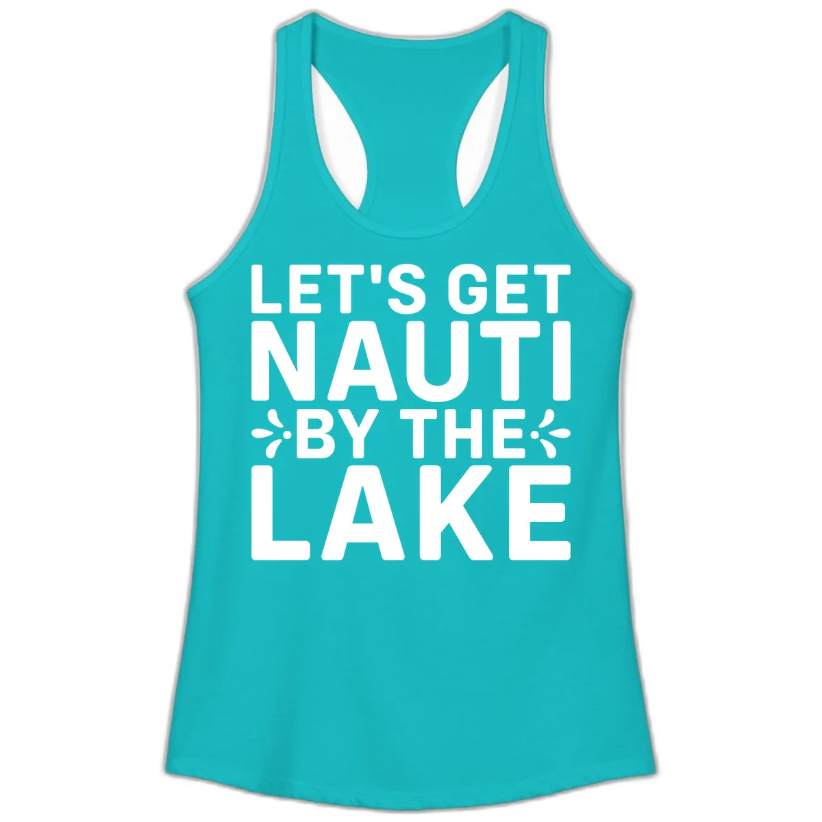 Let's Get Nauti By The Lake Design Ladies Tank in Tahiti Blue