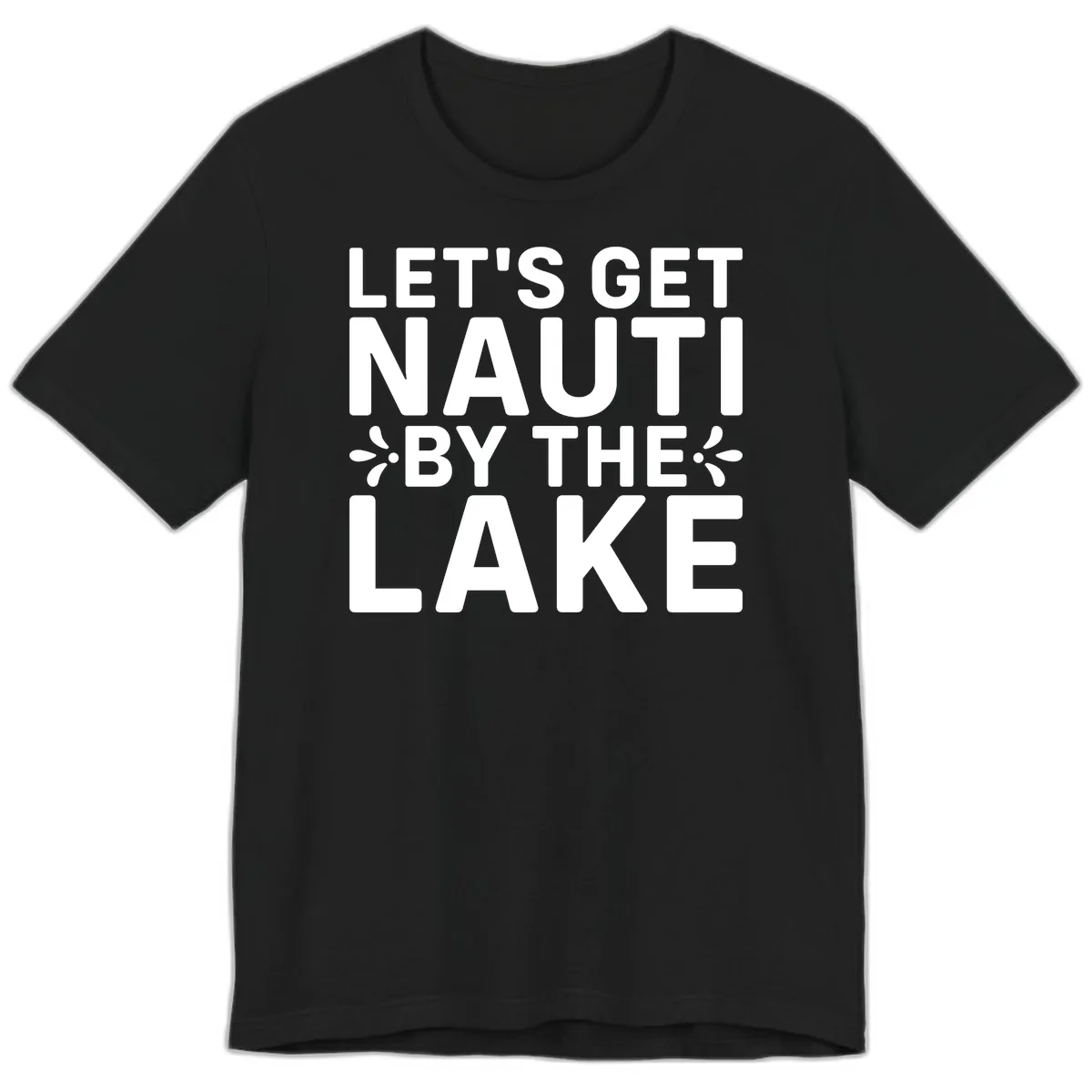 Let's Get Nauti By The Lake Design Premium T-Shirt in Black