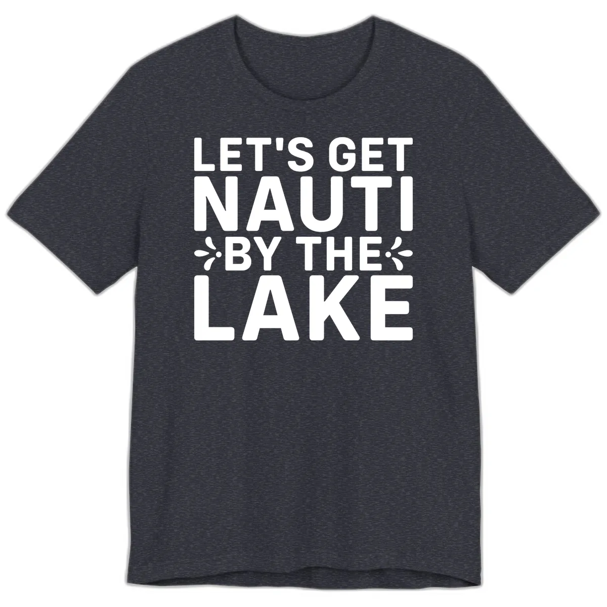 Let's Get Nauti By The Lake Design Premium T-Shirt in Heather Navy
