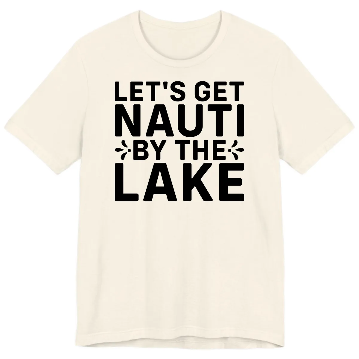Let's Get Nauti By The Lake Design Premium T-Shirt in Natural