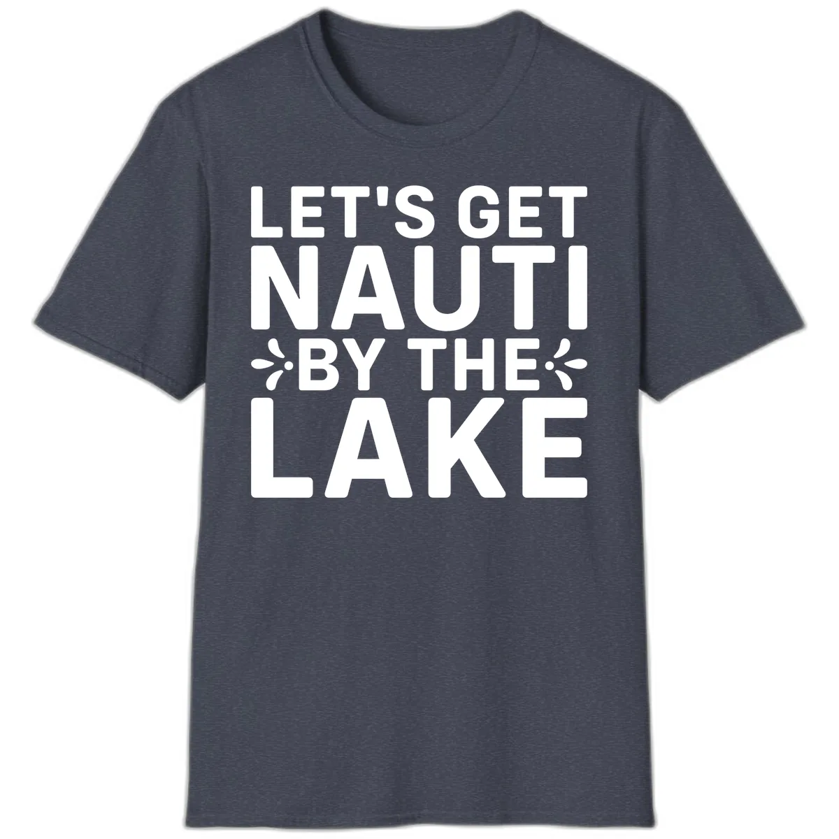 Let's Get Nauti By The Lake Design T-Shirt in Heather Navy