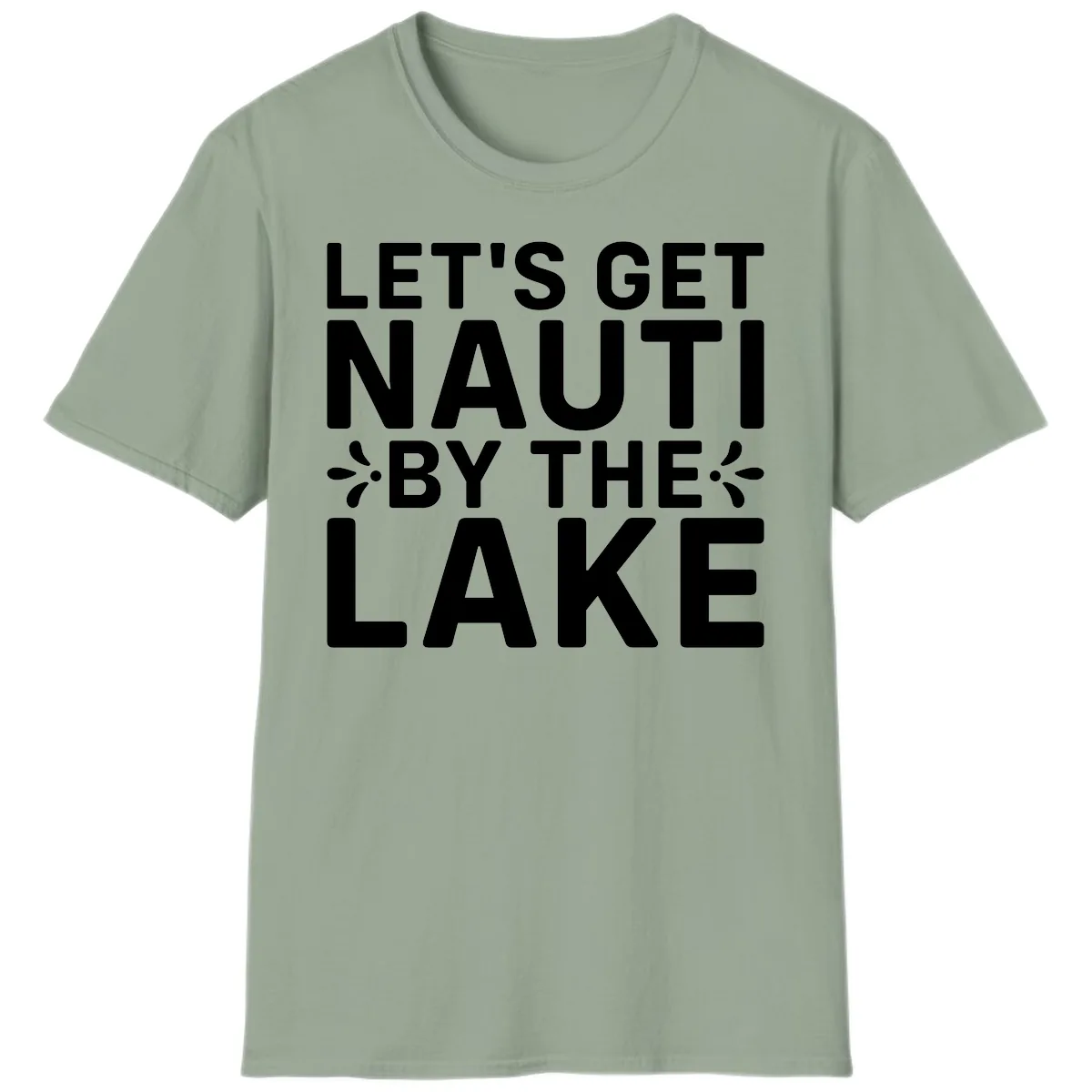 Let's Get Nauti By The Lake Design T-Shirt in Sage