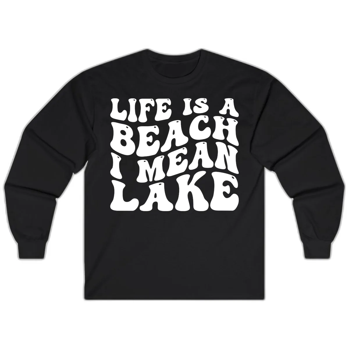 Life Is A Lake Funny Retro Typography Long Sleeve in Black