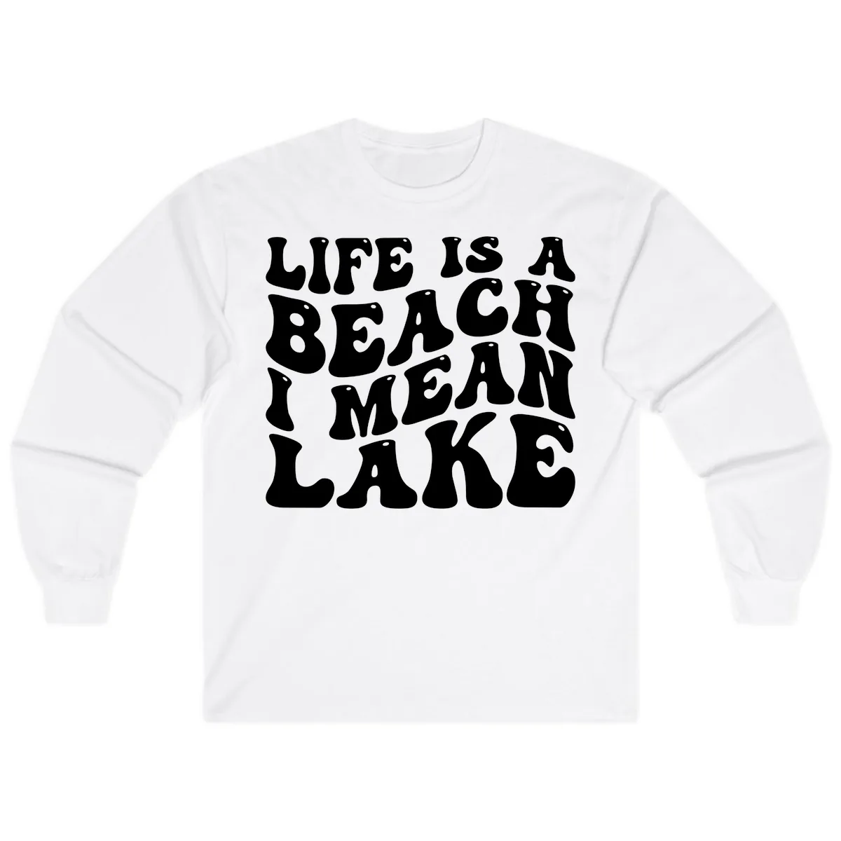 Life Is A Lake Funny Retro Typography Long Sleeve in White
