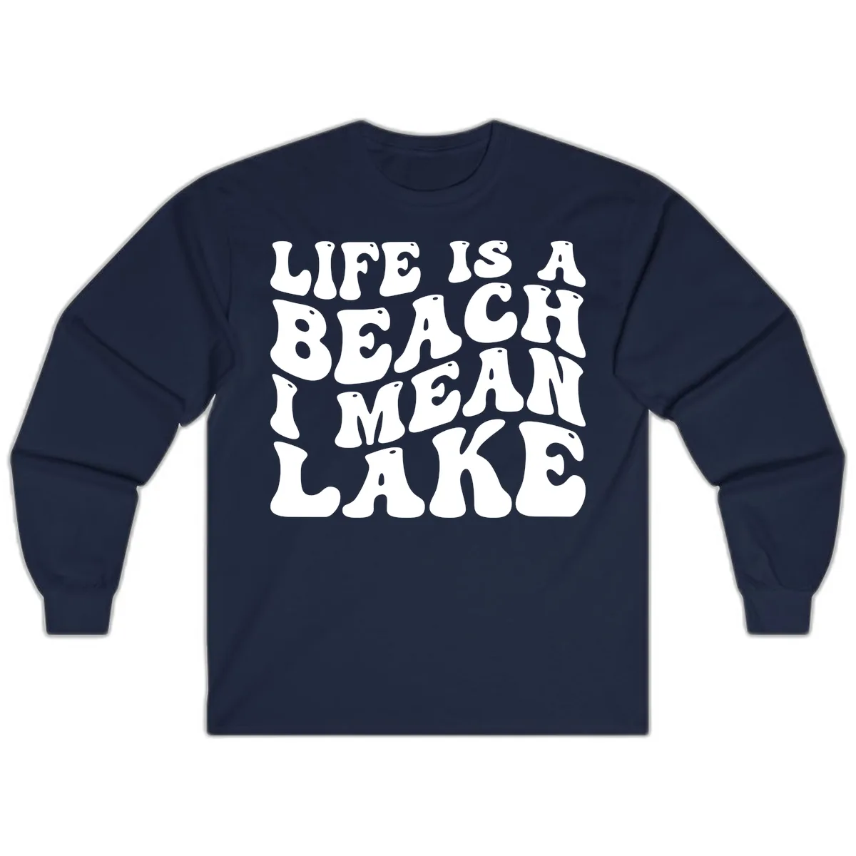 Life Is A Lake Funny Retro Typography Long Sleeve in Navy