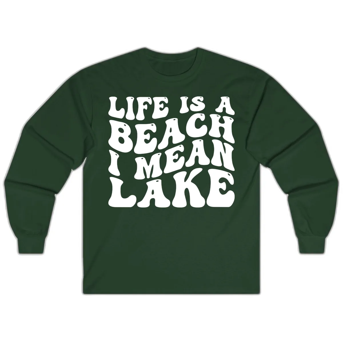 Life Is A Lake Funny Retro Typography Long Sleeve in Forest Green