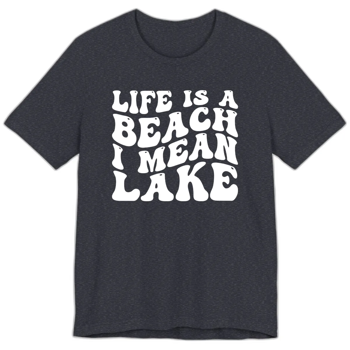 Life Is A Lake Funny Retro Typography Premium T-Shirt in Heather Navy