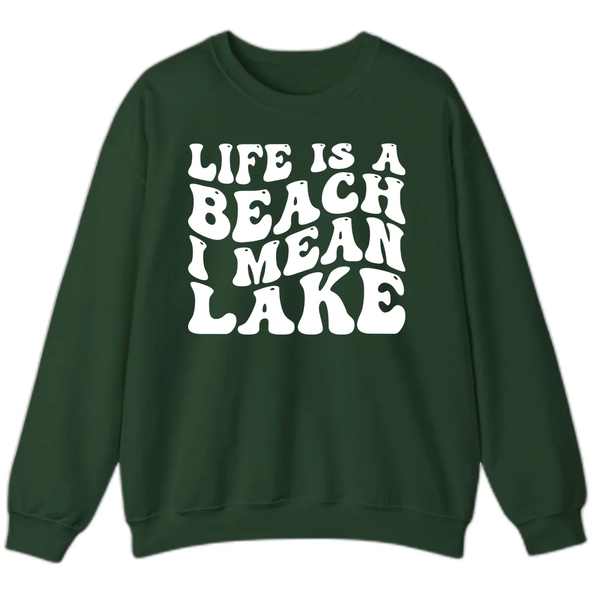 Life Is A Lake Funny Retro Typography Sweatshirt in Forest Green