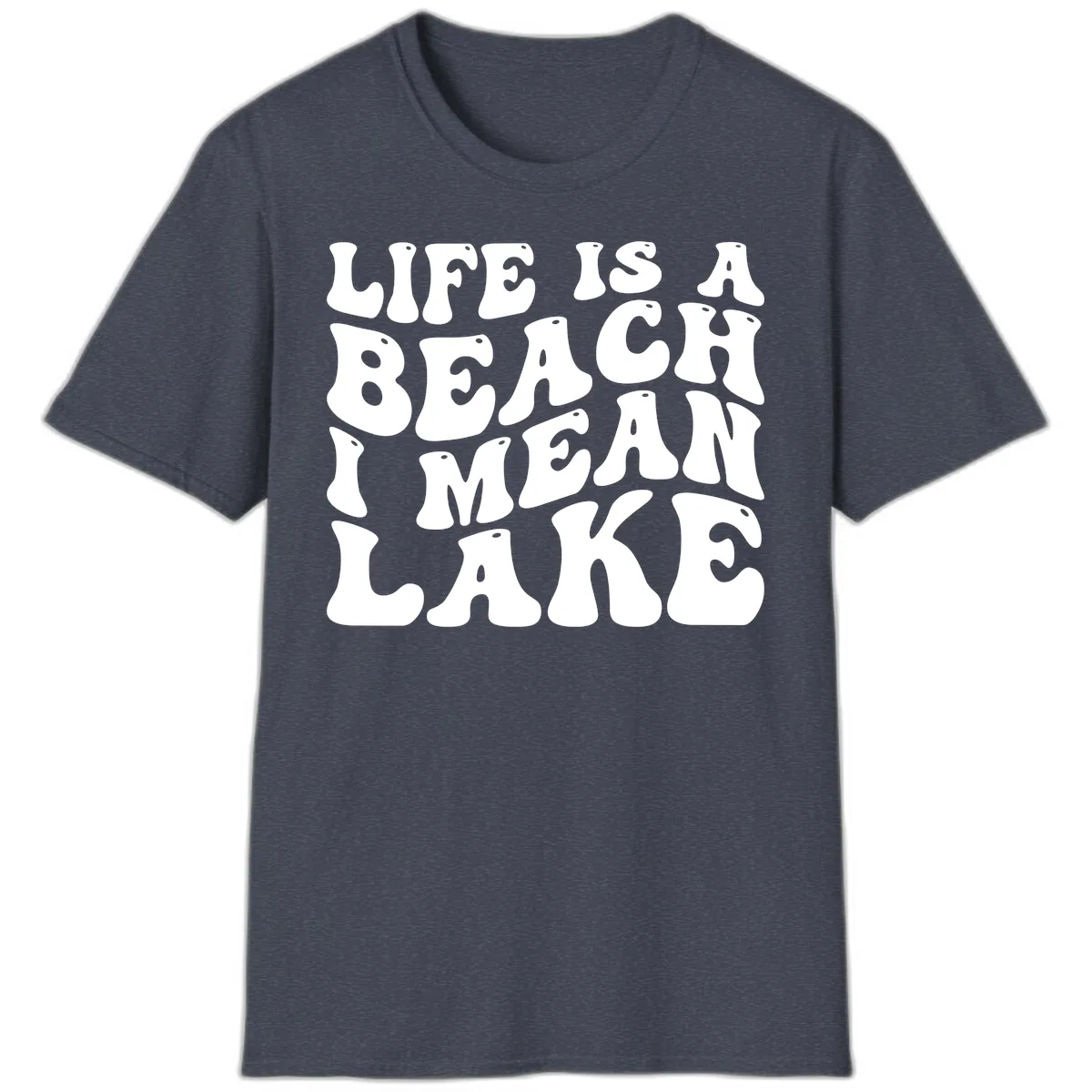 Life Is A Lake Funny Retro Typography T-Shirt in Heather Navy